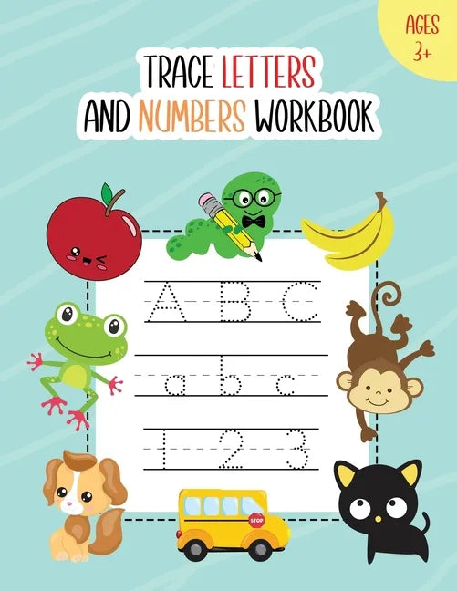 Trace Letters and Numbers Workbook: Learn How to Write Alphabet A-Z Upper and Lower Case and Numbers 1 - 10 for Kids Ages 3+ - Paperback