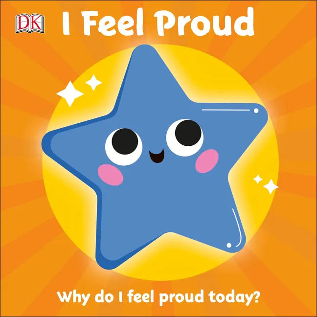 I Feel Proud: Why Do I Feel Proud Today? - Board Book