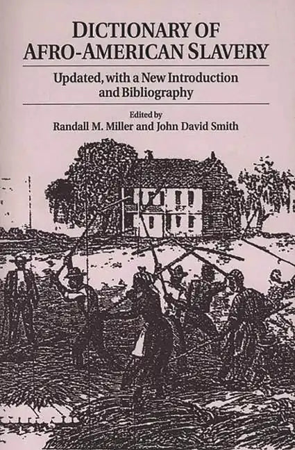 Dictionary of Afro-American Slavery: Updated, with a New Introduction and Bibliography - Paperback
