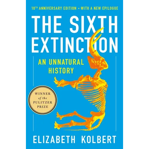 The Sixth Extinction (10th Anniversary Edition): An Unnatural History - Paperback