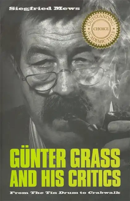 Günter Grass and His Critics: From the Tin Drum to Crabwalk - Paperback