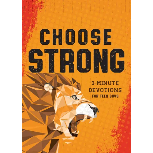 Choose Strong: 3-Minute Devotions for Teen Guys - Paperback