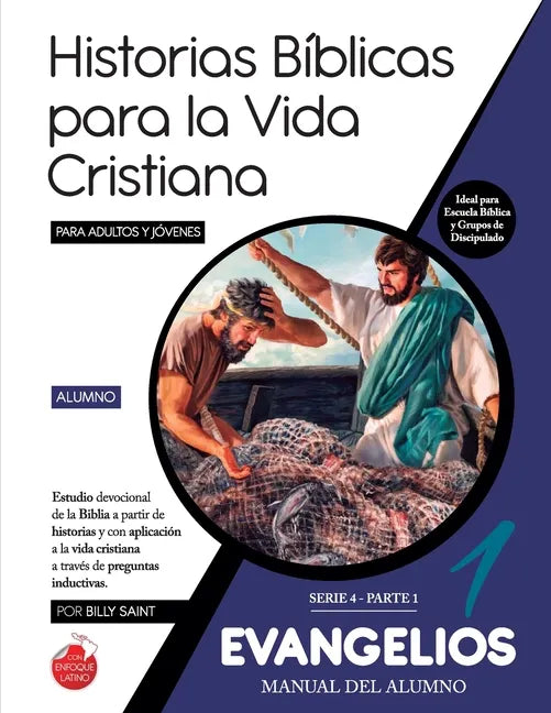 Serie 4: EVANGELIOS - Parte 1 (Alumno): 30 lecciones basadas en historias de Jesús y los Doce - Paperback