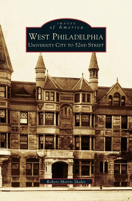 West Philadelphia: University City to 52nd Street - Hardcover