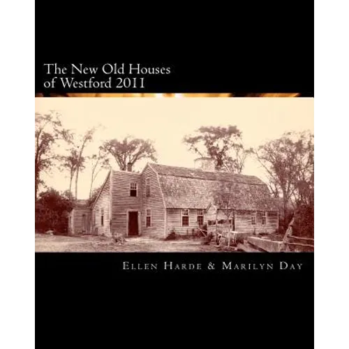 The New Old Houses of Westford 2011 - Paperback
