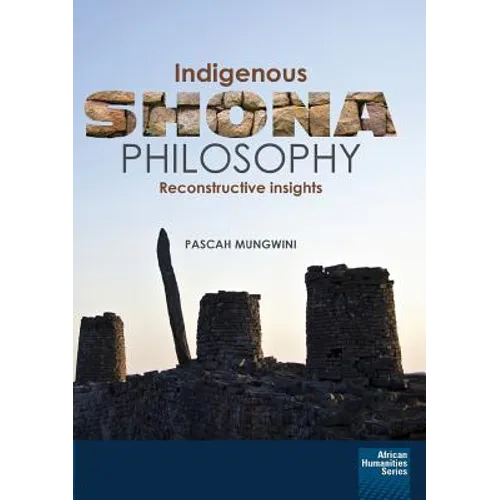 Indigenous Shona Philosophy: Reconstructive Insights - Paperback