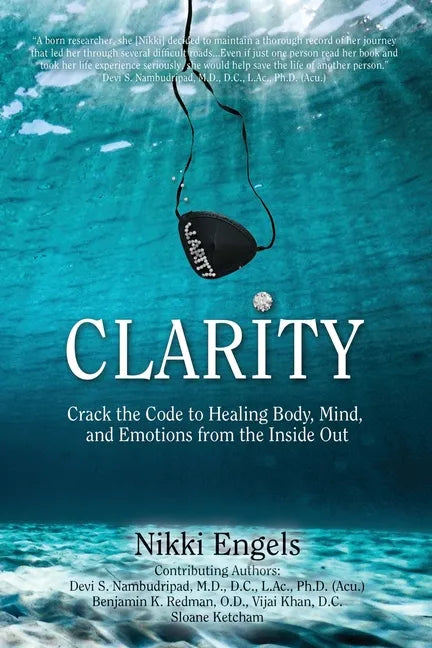 Clarity: Crack the Code to Healing Body, Mind, and Emotions from the Inside Out - Paperback