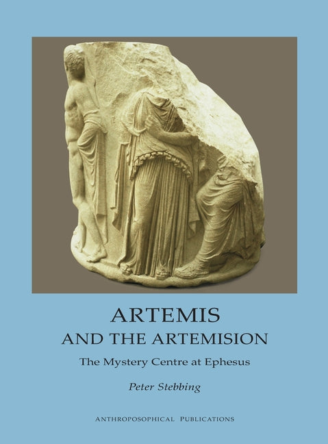 Artemis and the Artemision: The Mystery Centre at Ephesus - Hardcover