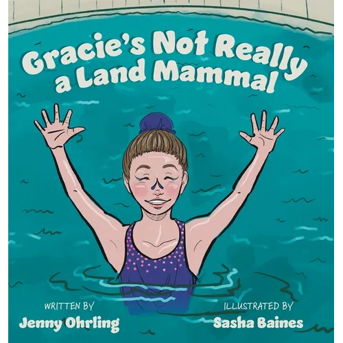 Gracie's Not Really a Land Mammal - Hardcover