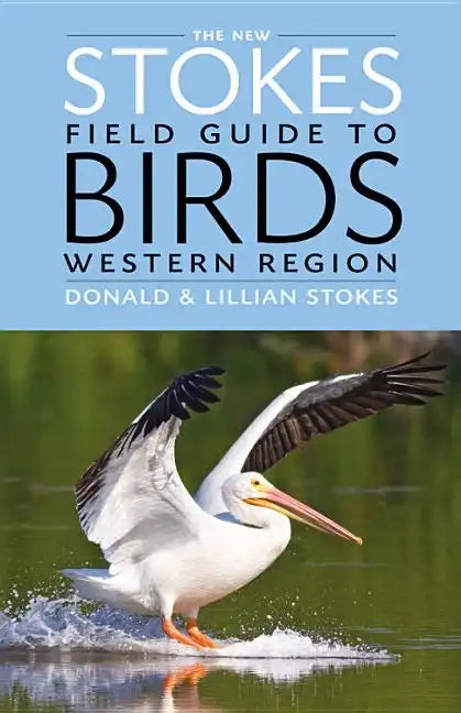 The New Stokes Field Guide to Birds: Western Region - Paperback