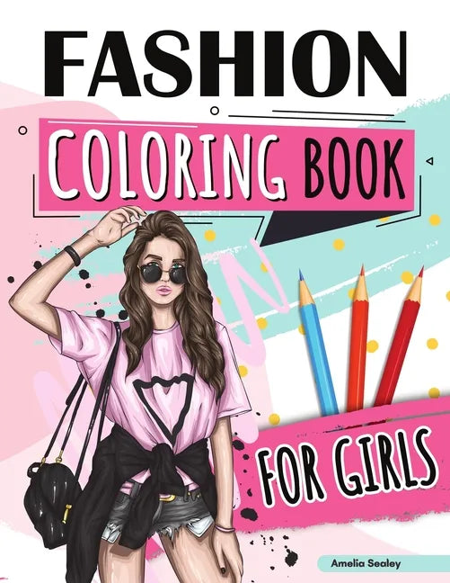 Fashion Coloring Book for Girls Ages 4-8: Fun Coloring Pages for Girls With Beautiful Fashion Designs - Paperback