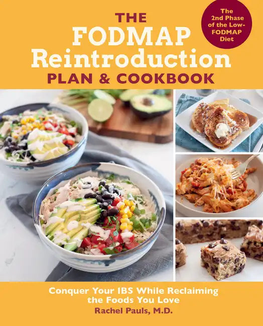 The Fodmap Reintroduction Plan and Cookbook: Conquer Your Ibs While Reclaiming the Foods You Love - Paperback