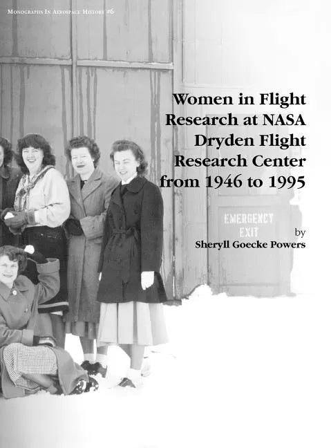 Women in Flight Research at NASA Dryden Flight Research Center from 1946 to 1995. Monograph in Aerospace History, No. 6, 1997 - Hardcover