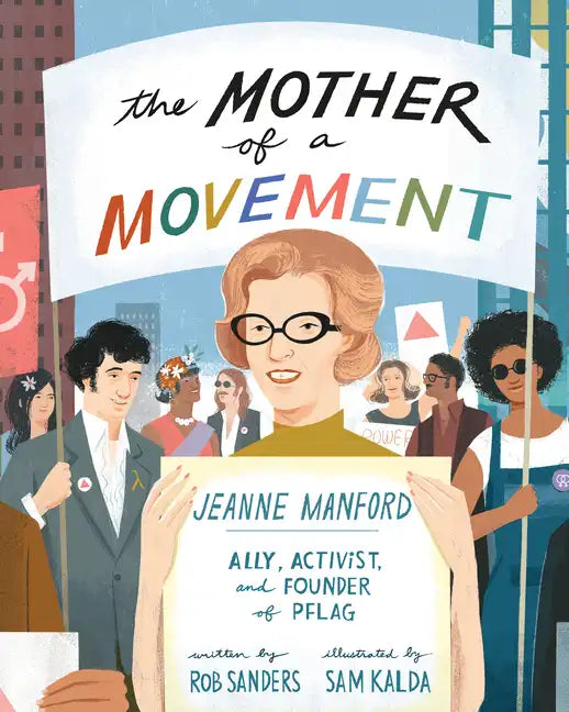 The Mother of a Movement: Jeanne Manford -- Ally, Activist, and Founder of Pflag - Hardcover