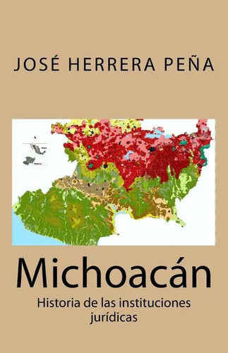 Michoacán: Historia de las instituciones jurídicas - Paperback