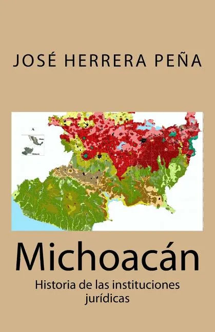 Michoacán: Historia de las instituciones jurídicas - Paperback