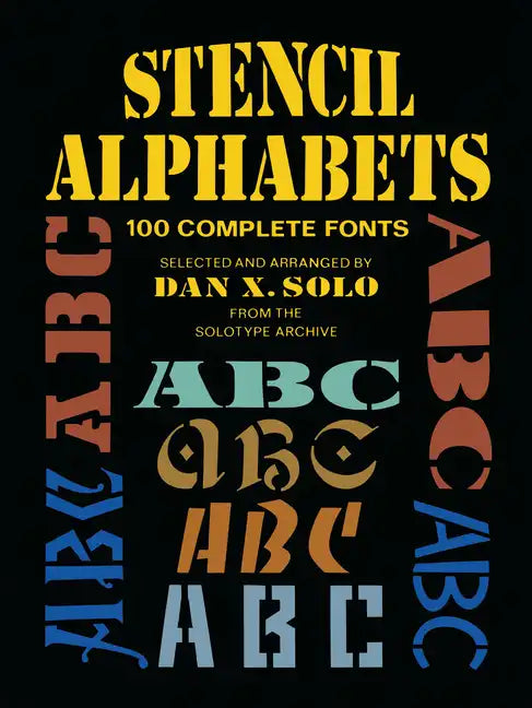 Stencil Alphabets: 100 Complete Fonts - Paperback