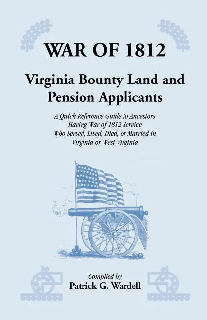 War of 1812: Virginia Bounty Land and Pension Applicants - Paperback