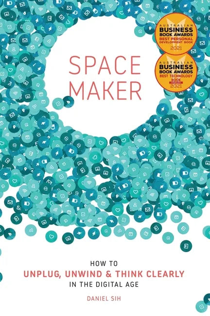 Spacemaker: How to Unplug, Unwind and Think Clearly in the Digital Age - Paperback
