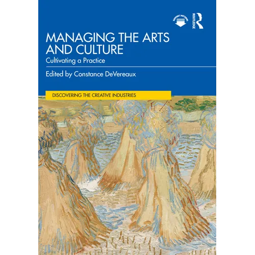 Managing the Arts and Culture: Cultivating a Practice - Paperback