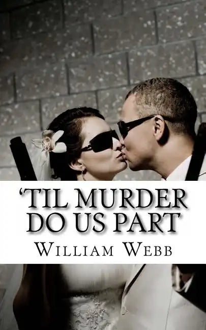 'Til Murder Do Us Part: 15 Couples Who Killed - Paperback