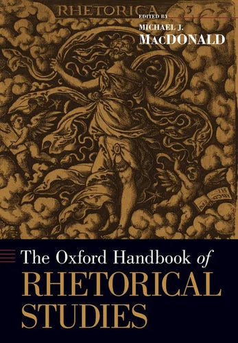 The Oxford Handbook of Rhetorical Studies - Paperback