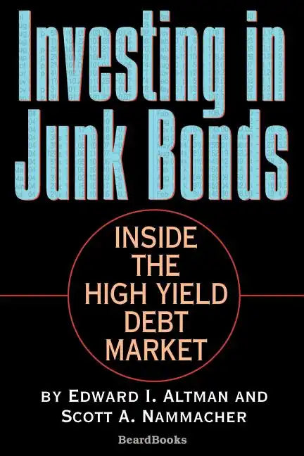 Investing in Junk Bonds: Inside the High Yield Debt Market - Paperback