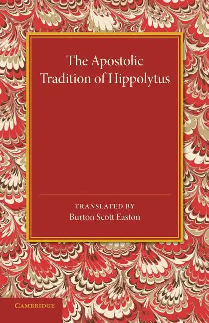 The Apostolic Tradition of Hippolytus - Paperback