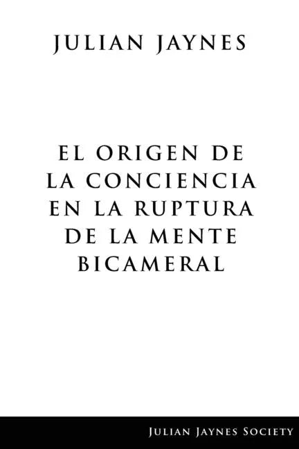 El origen de la conciencia en la ruptura de la mente bicameral - Paperback