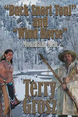 "Buck Snort" Toni and "Wind Horse", Mountain Men - Paperback