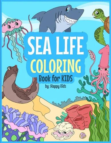 Sea Life Coloring Book For Kids: 31 Sea Life Coloring Sheets included - Paperback