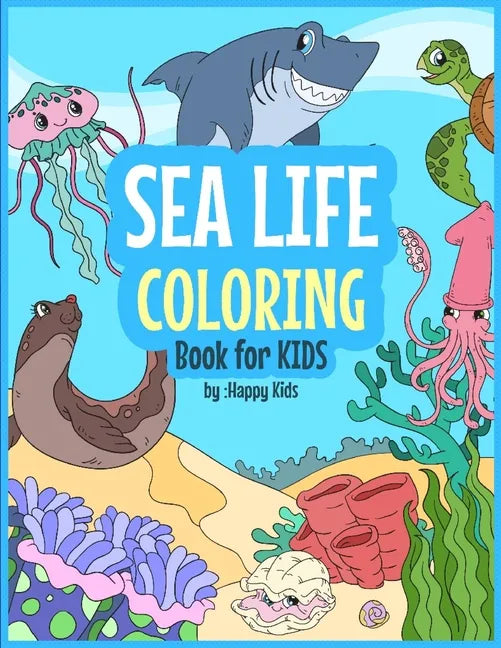 Sea Life Coloring Book For Kids: 31 Sea Life Coloring Sheets included - Paperback