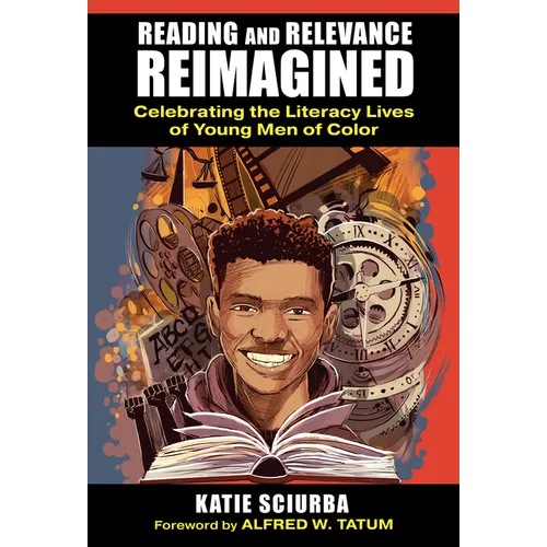 Reading and Relevance, Reimagined: Celebrating the Literacy Lives of Young Men of Color - Paperback