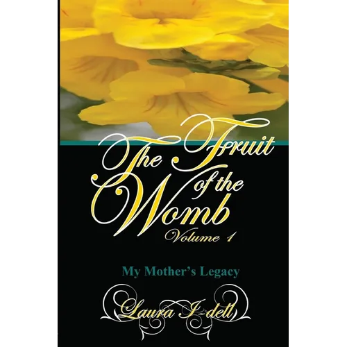 The Fruit of the Womb Volume 1 - Paperback