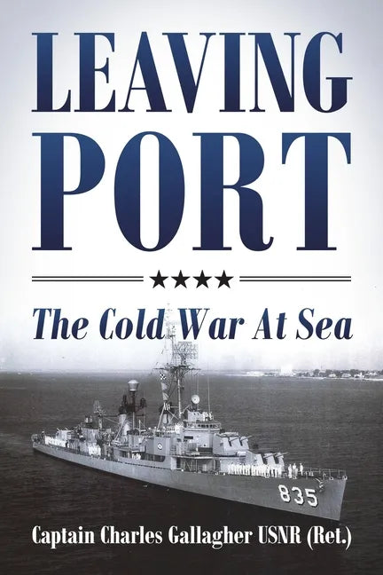 Leaving Port: The Cold War At Sea - Paperback