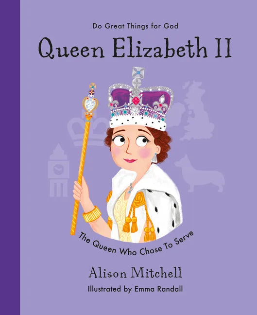 Queen Elizabeth II: The Queen Who Chose to Serve - Hardcover