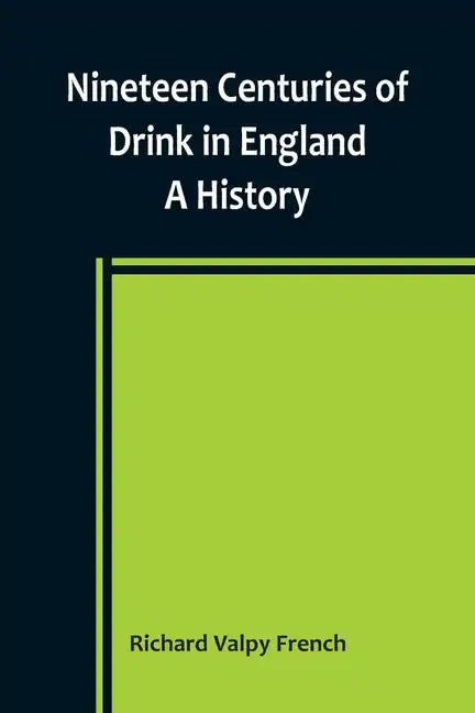 Nineteen Centuries of Drink in England: A History - Paperback