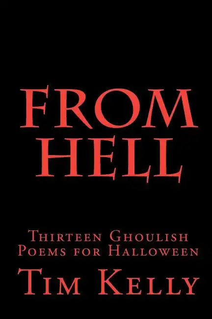 From Hell: Thirteen Ghoulish Poems for Halloween - Paperback