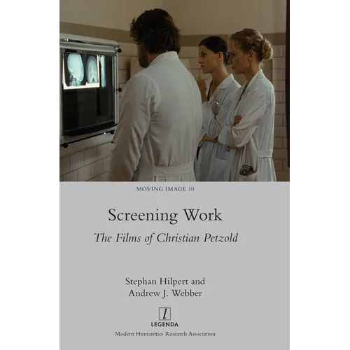 Screening Work: The Films of Christian Petzold - Hardcover