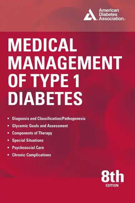 Medical Management of Type 1 Diabetes, 8th Edition - Paperback