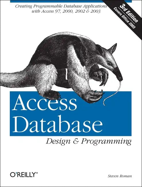 Access Database Design & Programming: Creating Programmable Database Applications with Access 97, 2000, 2002 & 2003 - Paperback