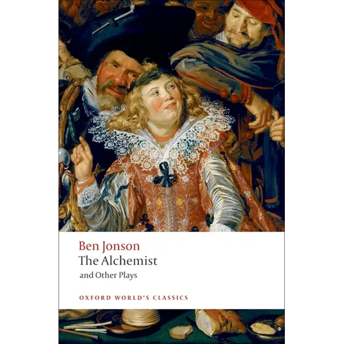 The Alchemist and Other Plays: Volpone, or the Fox; Epicene, or the Silent Woman; The Alchemist; Bartholomew Fair - Paperback