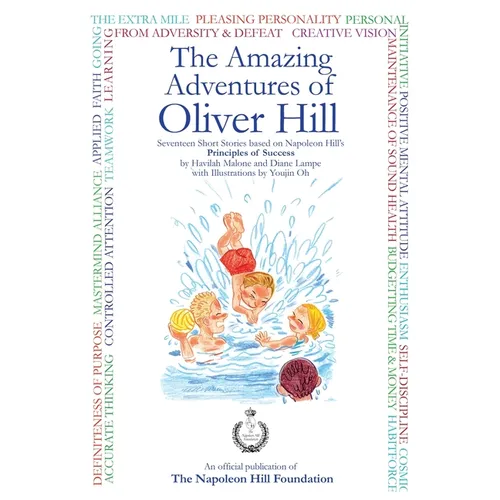 The Amazing Adventures Of Oliver Hill: 17 Short Stories based on the Principles of Success by 