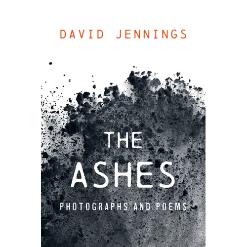 The Ashes: Photographs and Poems - Paperback