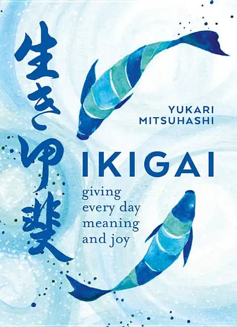 Ikigai: The Japanese Art of a Meaningful Life - Paperback