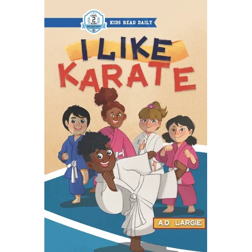 I Like Karate: Kids Read Daily Level 2 - Paperback