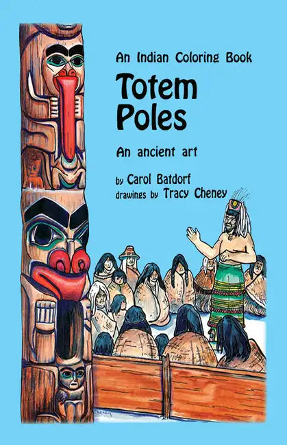 Totem Poles Coloring Book: An Ancient Art - Paperback