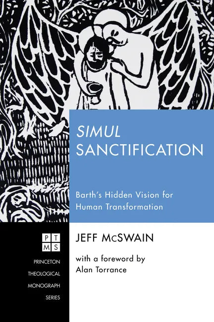 Simul Sanctification: Barth's Hidden Vision for Human Transformation - Paperback