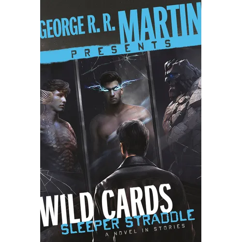 George R. R. Martin Presents Wild Cards: Sleeper Straddle: A Novel in Stories - Paperback