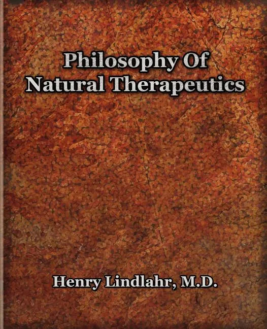 Philosophy Of Natural Therapeutics (1919) - Paperback
